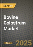 Bovine Colostrum Market Size & Market Share Data, Latest Trend Analysis and Future Growth Intelligence Report - Forecast by Type, by Marketing Channel, by Application, Analysis and Outlook from 2023 to 2030- Product Image