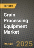 Grain Processing Equipment Market Size & Market Share Data, Latest Trend Analysis and Future Growth Intelligence Report - Forecast by Trends & Scope, by Mode Of Operation, Analysis and Outlook from 2023 to 2030- Product Image