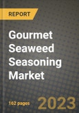 Gourmet Seaweed Seasoning Market Size & Market Share Data, Latest Trend Analysis and Future Growth Intelligence Report - Forecast by Product Type, by Pigmentation Types, by Distribution Channels, Analysis and Outlook from 2023 to 2030- Product Image