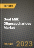 Goat Milk Oligosaccharides Market Size & Market Share Data, Latest Trend Analysis and Future Growth Intelligence Report - Forecast by Form, Analysis and Outlook from 2023 to 2030- Product Image