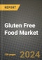 Gluten Free Food Market: Industry Size, Share, Competition, Trends, Growth Opportunities and Forecasts by Region - Insights and Outlook by Product, 2024 to 2031 - Product Image