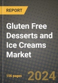 Gluten Free Desserts and Ice Creams Market: Industry Size, Share, Competition, Trends, Growth Opportunities and Forecasts by Region - Insights and Outlook by Product, 2024 to 2031- Product Image