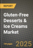 2025 Gluten Free Desserts and Ice Creams Market Report - Industry Size, Competition, Trends and Growth Opportunities by Region - Forecast by Types and Applications (2024-2032)- Product Image