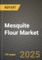 Mesquite Flour Market Size & Market Share Data, Latest Trend Analysis and Future Growth Intelligence Report - Forecast by Type, by Form, by End User, by Distribution Channel, Analysis and Outlook from 2023 to 2030 - Product Image