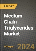 2024 Medium Chain Triglycerides (MCT) Market Outlook Report: Industry Size, Market Shares Data, Insights, Growth Trends, Opportunities, Competition 2023 to 2031- Product Image