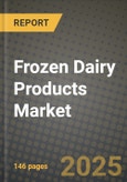 2025 Frozen Dairy Products Market Report - Industry Size, Competition, Trends and Growth Opportunities by Region - Forecast by Types and Applications (2024-2032)- Product Image