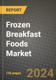 Frozen Breakfast Foods Market: Industry Size, Share, Competition, Trends, Growth Opportunities and Forecasts by Region - Insights and Outlook by Product, 2024 to 2031- Product Image