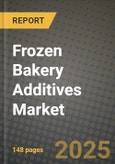 2024 Frozen Bakery Additives Market Outlook Report: Industry Size, Market Shares Data, Insights, Growth Trends, Opportunities, Competition 2023 to 2031- Product Image