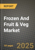 2025 Frozen And Fruit & Veg Market Report - Industry Size, Competition, Trends and Growth Opportunities by Region - Forecast by Types and Applications (2024-2032)- Product Image