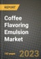 Coffee Flavoring Emulsion Market Size & Market Share Data, Latest Trend Analysis and Future Growth Intelligence Report - Forecast by End Use, by Application, by Distribution Channel, Analysis and Outlook from 2023 to 2030 - Product Image