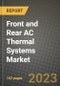 Front and Rear AC Thermal Systems Market Size & Market Share Data, Latest Trend Analysis and Future Growth Intelligence Report - Forecast by Vehicle Type, by Technology, by Component, Analysis and Outlook from 2023 to 2030 - Product Image