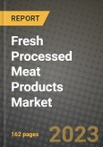 Fresh Processed Meat Products Market Size & Market Share Data, Latest Trend Analysis and Future Growth Intelligence Report - Forecast by Type, by End User, by Distribution Channel, Analysis and Outlook from 2023 to 2030- Product Image