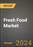 Fresh Food Market: Industry Size, Share, Competition, Trends, Growth Opportunities and Forecasts by Region - Insights and Outlook by Product, 2024 to 2031- Product Image
