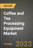 Coffee and Tea Processing Equipment Market Size & Market Share Data, Latest Trend Analysis and Future Growth Intelligence Report - Forecast by Type, by Application, Analysis and Outlook from 2023 to 2030- Product Image