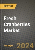 Fresh Cranberries Market: Industry Size, Share, Competition, Trends, Growth Opportunities and Forecasts by Region - Insights and Outlook by Product, 2024 to 2031- Product Image