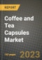 Coffee and Tea Capsules Market Size & Market Share Data, Latest Trend Analysis and Future Growth Intelligence Report - Forecast by Type, by Application, Analysis and Outlook from 2023 to 2030 - Product Thumbnail Image