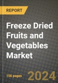 Freeze Dried Fruits and Vegetables Market: Industry Size, Share, Competition, Trends, Growth Opportunities and Forecasts by Region - Insights and Outlook by Product, 2024 to 2031- Product Image