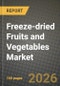 Freeze-dried Fruits and Vegetables Market Size, Share & Growth Analysis Report - Industry Trends, Competitive Landscape, Segment Insights (by Product Type, Application, End-User), and Forecast 2024-2034 - Product Image