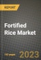 Fortified Rice Market Size & Market Share Data, Latest Trend Analysis and Future Growth Intelligence Report - Forecast by Ingredients, by Technology, by End User, Analysis and Outlook from 2023 to 2030 - Product Image