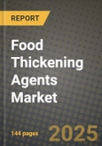 2025 Food Thickening Agents Market Report - Industry Size, Competition, Trends and Growth Opportunities by Region - Forecast by Types and Applications (2024-2032)- Product Image