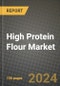 High Protein Flour Market: Industry Size, Share, Competition, Trends, Growth Opportunities and Forecasts by Region - Insights and Outlook by Product, 2024 to 2031 - Product Thumbnail Image