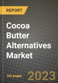 Cocoa Butter Alternatives Market Size & Market Share Data, Latest Trend Analysis and Future Growth Intelligence Report - Forecast by Product Type, by Source, by Application, Analysis and Outlook from 2023 to 2030- Product Image