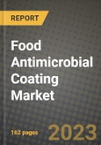 Food Antimicrobial Coating Market Size & Market Share Data, Latest Trend Analysis and Future Growth Intelligence Report - Forecast by Type, by Application, Analysis and Outlook from 2023 to 2030- Product Image