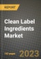 Clean Label Ingredients Market Size & Market Share Data, Latest Trend Analysis and Future Growth Intelligence Report - Forecast by Type, by Application, by Form, by Brand, Analysis and Outlook from 2023 to 2030 - Product Image