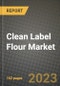 Clean Label Flour Market Size & Market Share Data, Latest Trend Analysis and Future Growth Intelligence Report - Forecast by Type, by Application, by End User, by Sales Channel, Analysis and Outlook from 2023 to 2030 - Product Image