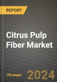 Citrus Pulp Fiber Market: Industry Size, Share, Competition, Trends, Growth Opportunities and Forecasts by Region - Insights and Outlook by Product, 2024 to 2031- Product Image