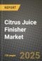 Citrus Juice Finisher Market: Industry Size, Share, Competition, Trends, Growth Opportunities and Forecasts by Region - Insights and Outlook by Product, 2024 to 2031 - Product Thumbnail Image