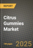 Citrus Gummies Market: Industry Size, Share, Competition, Trends, Growth Opportunities and Forecasts by Region - Insights and Outlook by Product, 2024 to 2031- Product Image