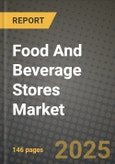 Food And Beverage Stores Market Size & Market Share Data, Latest Trend Analysis and Future Growth Intelligence Report - Forecast by Type, by Ownership, Analysis and Outlook from 2023 to 2030- Product Image