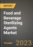 Food and Beverage Sterilizing Agents Market Size & Market Share Data, Latest Trend Analysis and Future Growth Intelligence Report - Forecast by Product, by Application, Analysis and Outlook from 2023 to 2030- Product Image