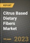 Citrus Based Dietary Fibers Market Size & Market Share Data, Latest Trend Analysis and Future Growth Intelligence Report - Forecast by Product, by Application, by Function, by Grade, by Source, Analysis and Outlook from 2023 to 2030 - Product Thumbnail Image
