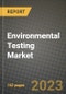 Environmental Testing Market Size & Market Share Data, Latest Trend Analysis and Future Growth Intelligence Report - Forecast by Type, by Technology, by Sample, Analysis and Outlook from 2023 to 2030 - Product Image