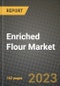 Enriched Flour Market Size & Market Share Data, Latest Trend Analysis and Future Growth Intelligence Report - Forecast by Source, by Application, by Enrichment, Analysis and Outlook from 2023 to 2030 - Product Image