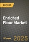 Enriched Flour Market Size & Market Share Data, Latest Trend Analysis and Future Growth Intelligence Report - Forecast by Source, by Application, by Enrichment, Analysis and Outlook from 2023 to 2030 - Product Thumbnail Image