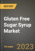 Gluten Free Sugar Syrup Market Size & Market Share Data, Latest Trend Analysis and Future Growth Intelligence Report - Forecast by Product, by Application, Analysis and Outlook from 2023 to 2030- Product Image