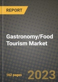 Gastronomy/Food Tourism Market Size & Market Share Data, Latest Trend Analysis and Future Growth Intelligence Report - Forecast by Gastronomic Activity, by Marketing Activity, by Tourist Category, Analysis and Outlook from 2023 to 2030- Product Image