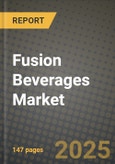 Fusion Beverages Market Size & Market Share Data, Latest Trend Analysis and Future Growth Intelligence Report - Forecast by Type, Analysis and Outlook from 2023 to 2030- Product Image