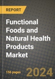 Functional Foods and Natural Health Products Market: Industry Size, Share, Competition, Trends, Growth Opportunities and Forecasts by Region - Insights and Outlook by Product, 2024 to 2031- Product Image