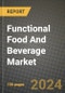 Functional Food And Beverage Market: Industry Size, Share, Competition, Trends, Growth Opportunities and Forecasts by Region - Insights and Outlook by Product, 2024 to 2031 - Product Image