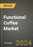 Functional Coffee Market: Industry Size, Share, Competition, Trends, Growth Opportunities and Forecasts by Region - Insights and Outlook by Product, 2024 to 2031- Product Image