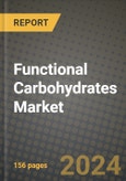 Functional Carbohydrates Market: Industry Size, Share, Competition, Trends, Growth Opportunities and Forecasts by Region - Insights and Outlook by Product, 2024 to 2031- Product Image