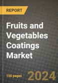 Fruits and Vegetables Coatings Market: Industry Size, Share, Competition, Trends, Growth Opportunities and Forecasts by Region - Insights and Outlook by Product, 2024 to 2031- Product Image