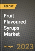 Fruit Flavoured Syrups Market Size & Market Share Data, Latest Trend Analysis and Future Growth Intelligence Report - Forecast by Product Type, by Flavor Type, by Application, Analysis and Outlook from 2023 to 2030- Product Image