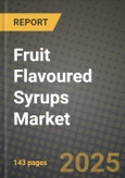 Fruit Flavoured Syrups Market Size & Market Share Data, Latest Trend Analysis and Future Growth Intelligence Report - Forecast by Product Type, by Flavor Type, by Application, Analysis and Outlook from 2023 to 2030- Product Image