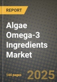 Algae Omega-3 Ingredients Market: Industry Size, Share, Competition, Trends, Growth Opportunities and Forecasts by Region - Insights and Outlook by Product, 2024 to 2031- Product Image