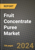 Fruit Concentrate Puree Market: Industry Size, Share, Competition, Trends, Growth Opportunities and Forecasts by Region - Insights and Outlook by Product, 2024 to 2031- Product Image
